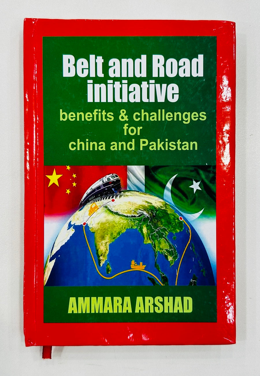 Belt and Road initiative : Benefits & Challenges For China And Pakistan