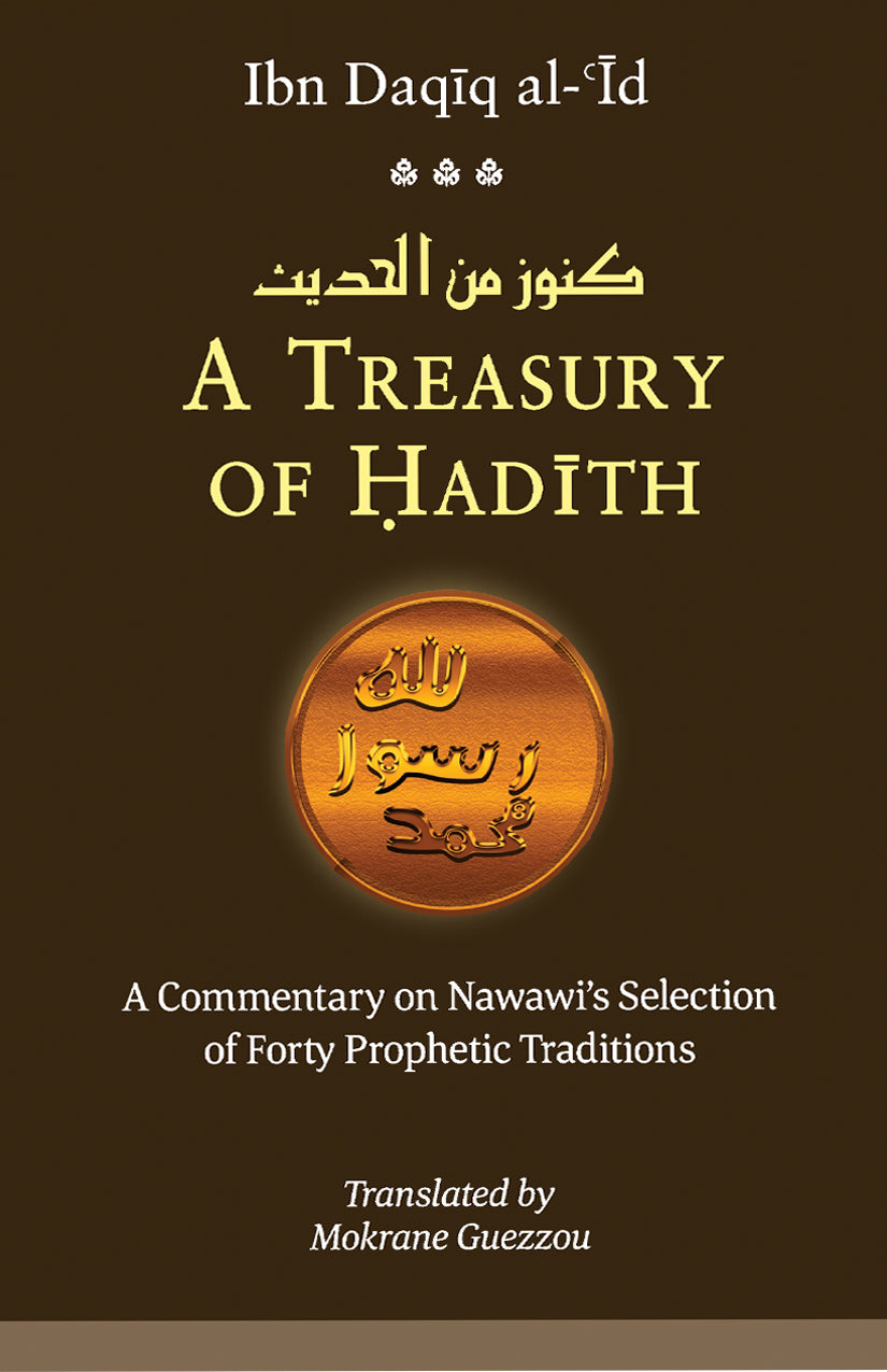 A Treasury of Hadith: A Commentary on Nawawi's Selection of forty Prophetic Traditions