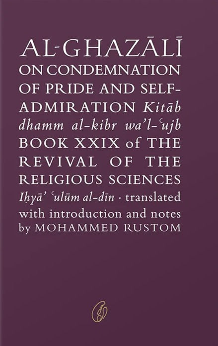 Al Ghazali On Condemnation Of Pride and Self-admiration