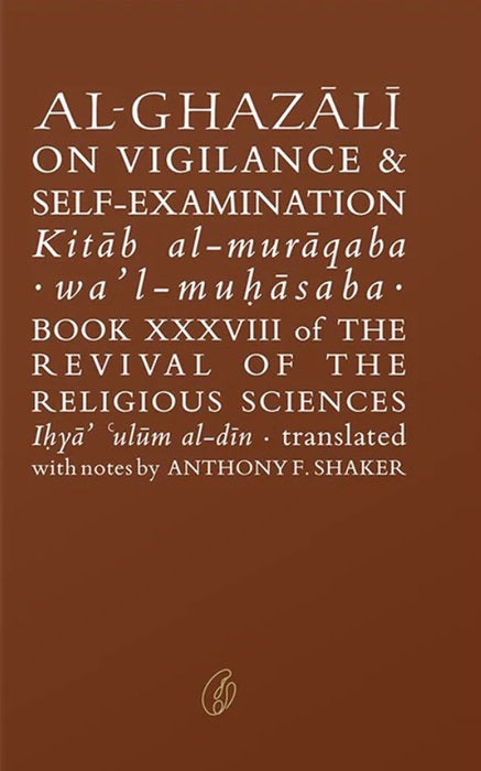 Al Ghazali On Vigilance & Self-Examination