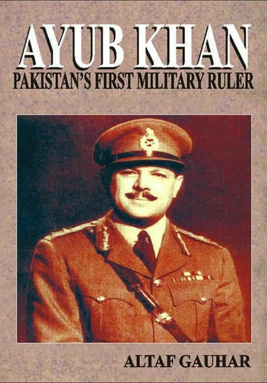 Ayub Khan Pakistan's First Military Ruler