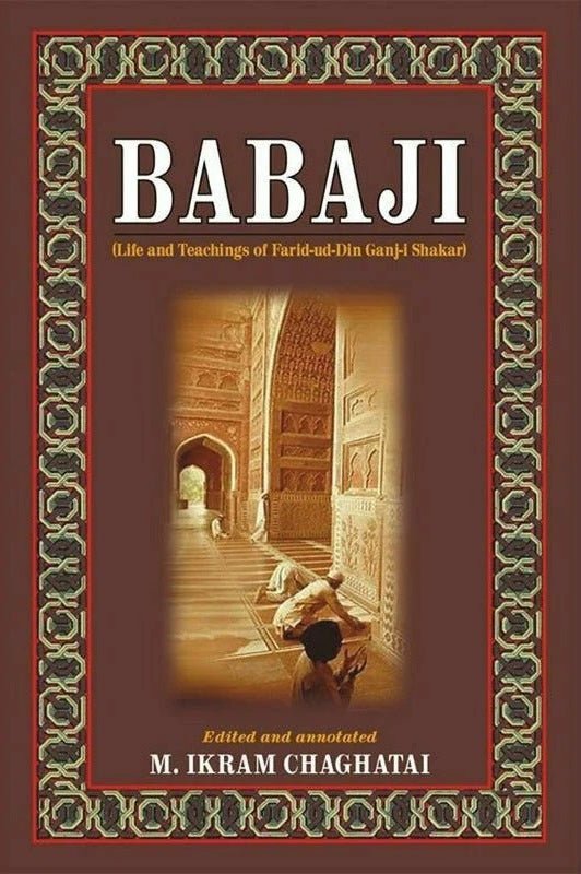 Baba Ji (Life And Teachings Of Farid ud Din Ganj Shakar)