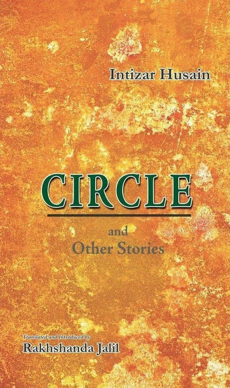 Circle And Other Stories: Intizar Hussain