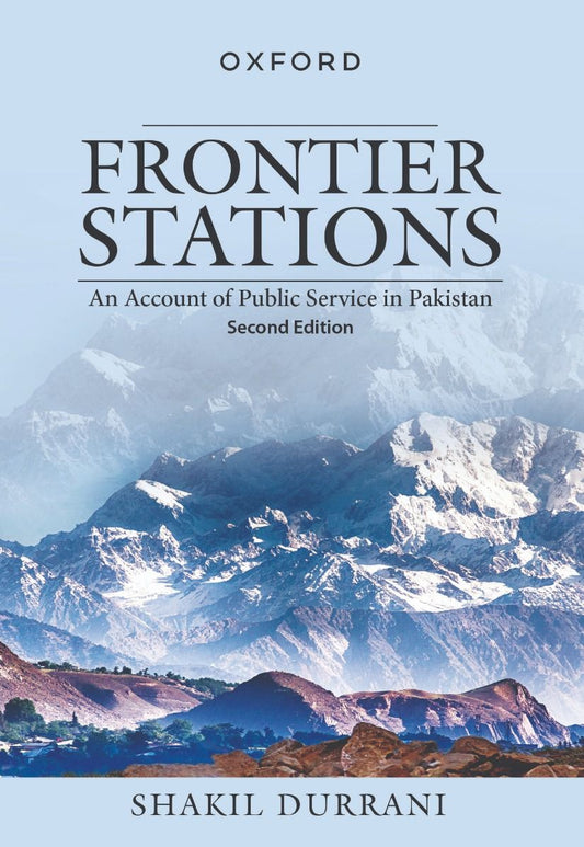 Frontier Stations: An Account of Public Service in Pakistan