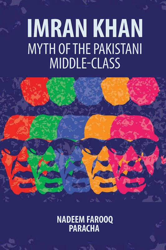 Imran Khan : Myth Of The Pakistan Middle Class