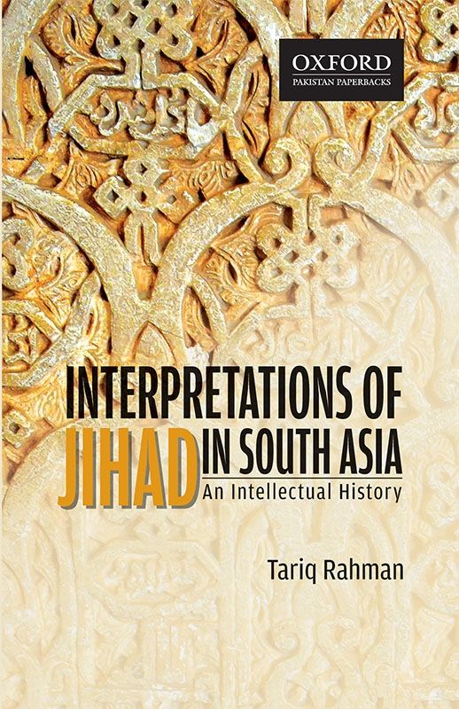 Interpretations of Jihad in South Asia: An Intellectual History