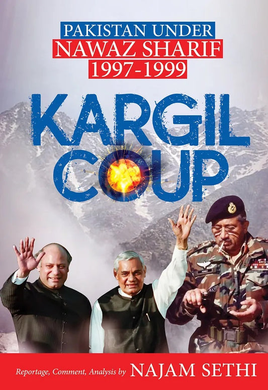 Kargil Coup: Pakistan Under Nawaz Sharif 1997-1999