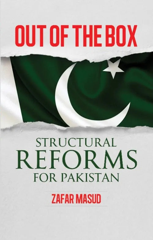 Out Of The Box: Structural Reforms For Pakistan