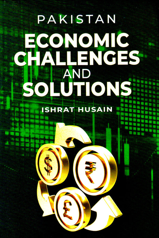 Pakistan Economic Challenges And Solutions