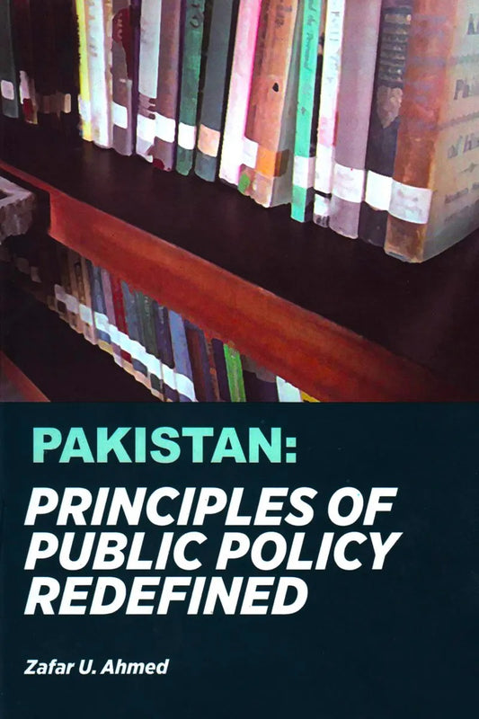 Pakistan: Principles of Public Policy Redefined