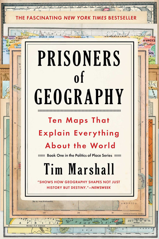 Prisoners of Geography: Ten Maps That Tell You Everything You Need to Know About Global Politics