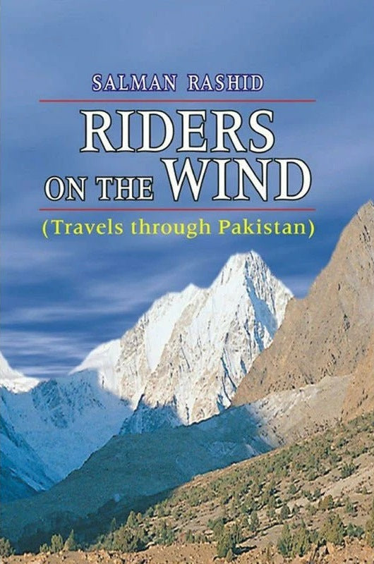 Riders On The Wind : Travels Through Pakistan