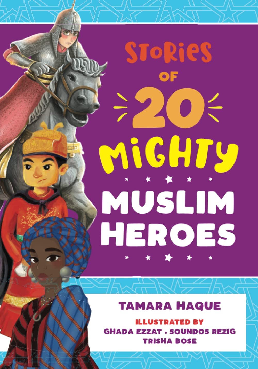 Stories Of 20 Mighty Muslim Heroes