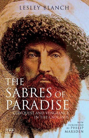 The Sabres of Paradise: Conquest And Vengeance In The Caucasus